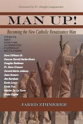 Man Up! Becoming the New Catholic Renaissance Man