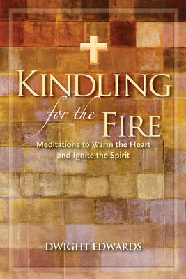 Kindling for the Fire