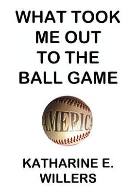 What Took Me Out to the Ball Game