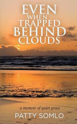 Even When Trapped Behind Clouds