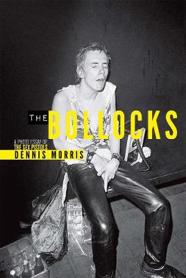 Dennis Morris: The Bollocks