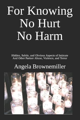 For Knowing No Hurt No Harm
