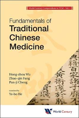 World Century Compendium To Tcm - Volume 1: Fundamentals Of Traditional Chinese Medicine