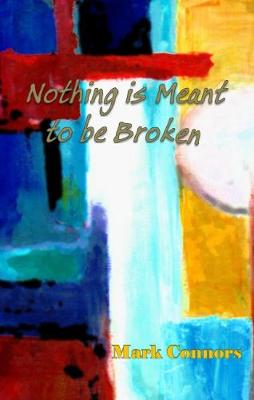 Nothing is Meant to be Broken