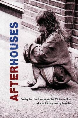 After Houses – Poetry for the Homeless by Claire Millikin