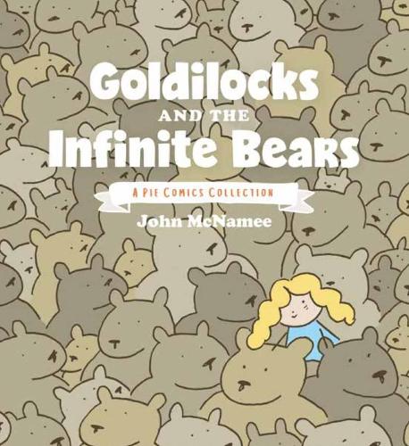 Goldilocks and the Infinite Bears Volume 1
