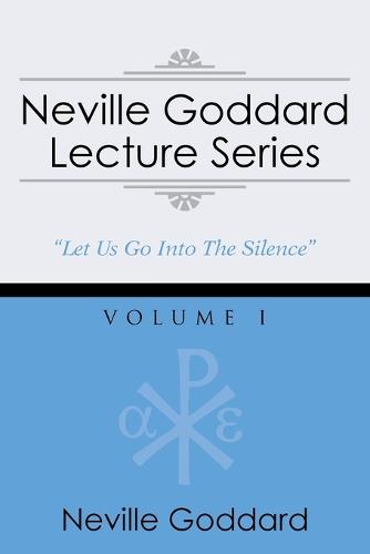 Neville Goddard Lecture Series, Volume I