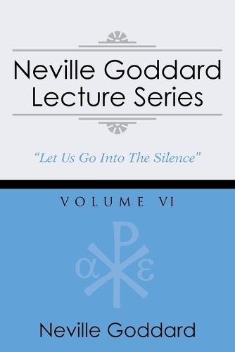 Neville Goddard Lecture Series, Volume VI
