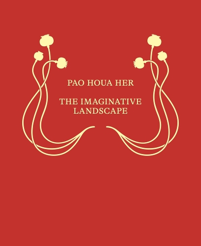 Pao Houa Her: The Imaginative Landscape