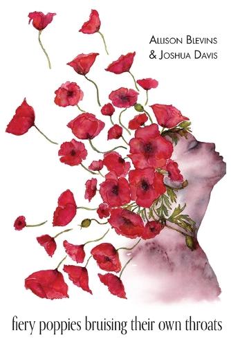 fiery poppies bruising their own throats