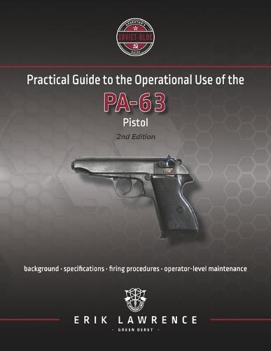 Practical Guide to the Operational Use of the PA-63 Pistol