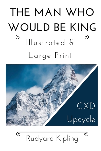 The Man Who Would Be King - Illustrated & Large Print