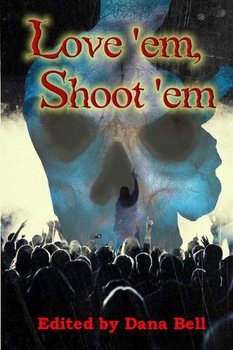 Love 'em, Shoot 'em