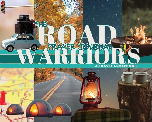 The Road Warrior's Prayer Journal