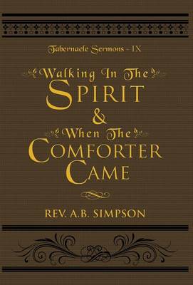 Walking in the Spirit & When the Comforter Came