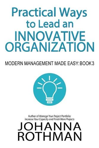 Practical Ways to Lead an Innovative Organization