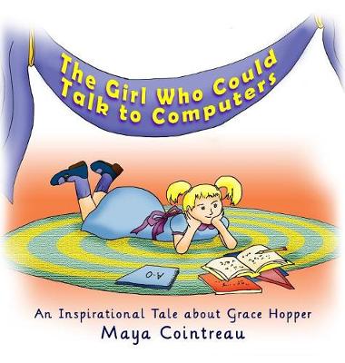 The Girl Who Could Talk to Computers - An Inspirational Tale About Grace Hopper
