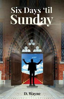 Six Days Til Sunday