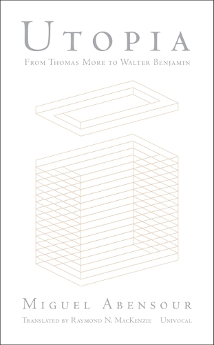 Utopia from Thomas More to Walter Benjamin