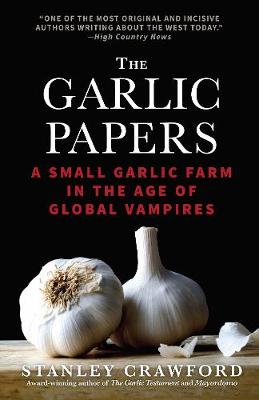 The Garlic Papers: A Small Garlic Farm in the Age of Global Vampires