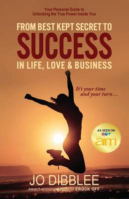 From Best Kept Secret to Success in Life, Love & Business