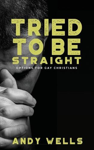 Tried to be Straight - Options for Gay Christians