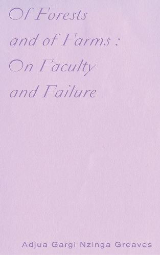 Of Forests and Of Farms : On Faculty and Failure