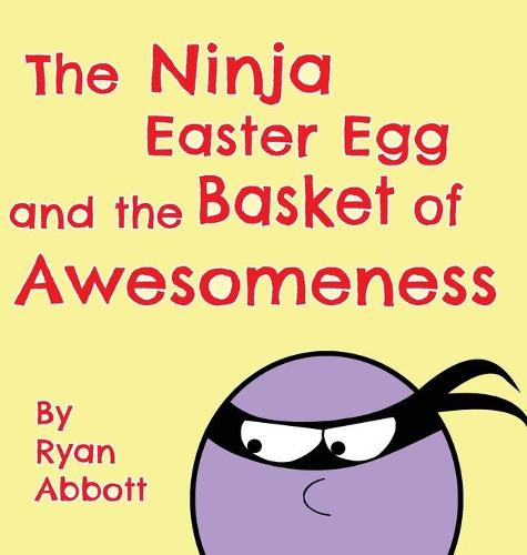 The Ninja Easter Egg and the Basket of Awesomeness