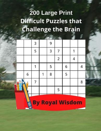 200 Large Print Difficult Puzzles that Challenge the Brain