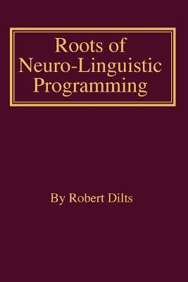 Roots of Neuro-Linguistic Programming