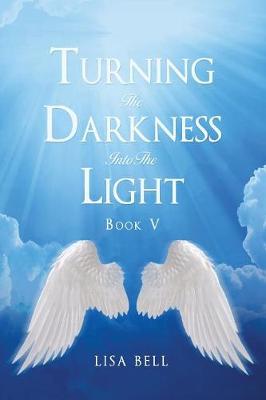 Turning the Darkness into the Light