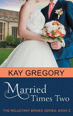 Married Times Two (The Reluctant Brides Series, Book 2)