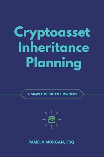 Cryptoasset Inheritance Planning