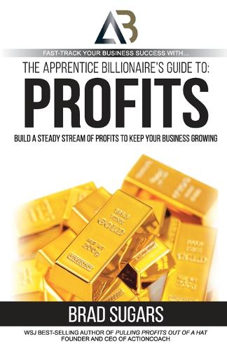The Apprentice Billionaire’s Guide to Profits