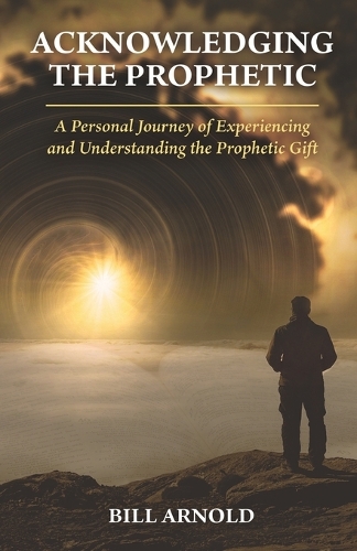 Acknowledging the Prophetic