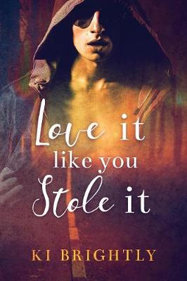 Love It Like You Stole It