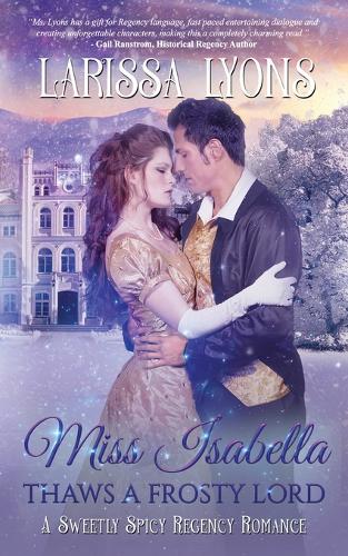 Miss Isabella Thaws a Frosty Lord