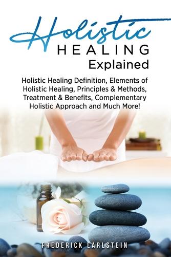 Holistic Healing Explained