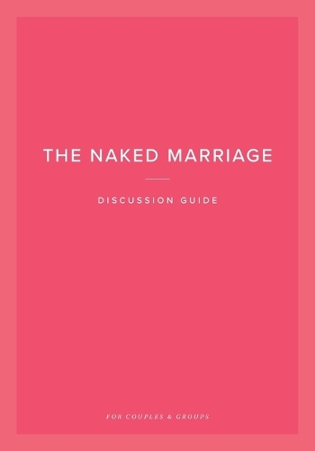 The Naked Marriage Discussion Guide
