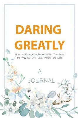 A JOURNAL Daring Greatly