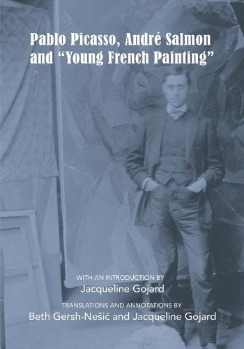 Pablo Picasso, André Salmon and Young French Painting