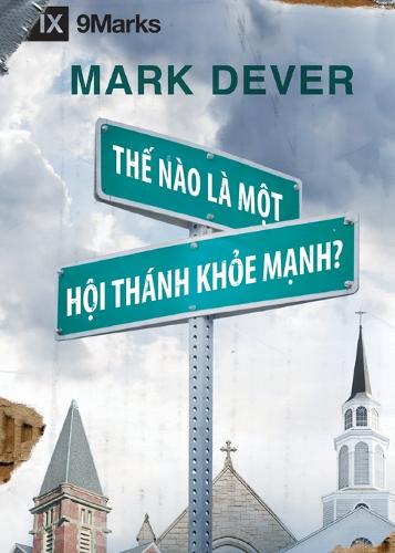 What Is a Healthy Church? / Thế Nào Là Môt Hôi Thánk Khỏe Mạnh?