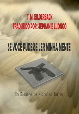 Se Voce Pudesse Ler Minha Mente - Um Romance De Nicholas Turner