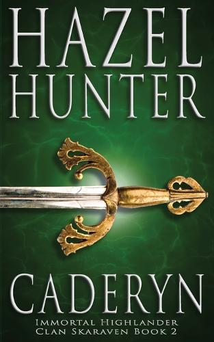 Cadeyrn (Immortal Highlander, Clan Skaraven Book 2)
