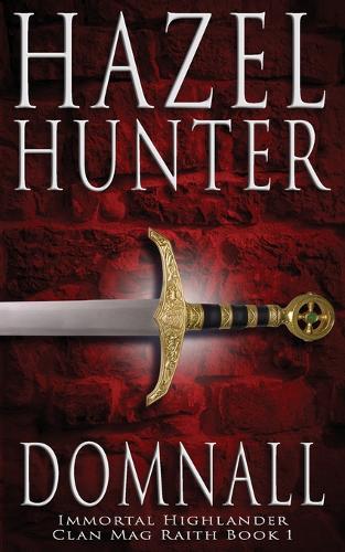 Domnall (Immortal Highlander, Clan Mag Raith Book 1)