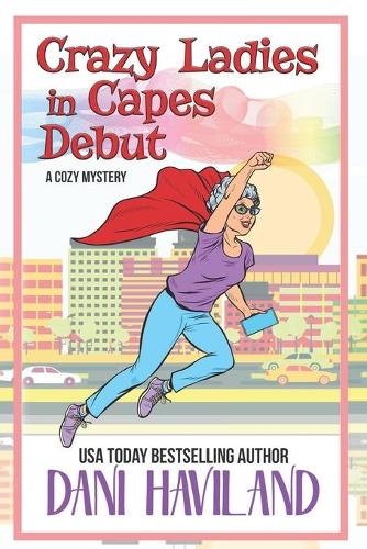 Crazy Ladies in Capes Debut