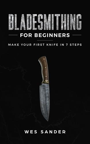 Bladesmithing for Beginners