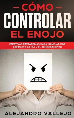 Como Controlar el Enojo