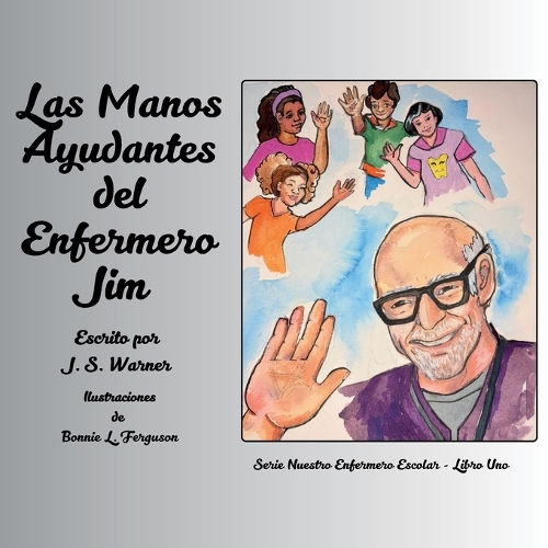 Las Manos Ayudantes del Enfermero Jim