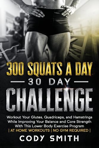 300 Squats a Day 30 Day Challenge